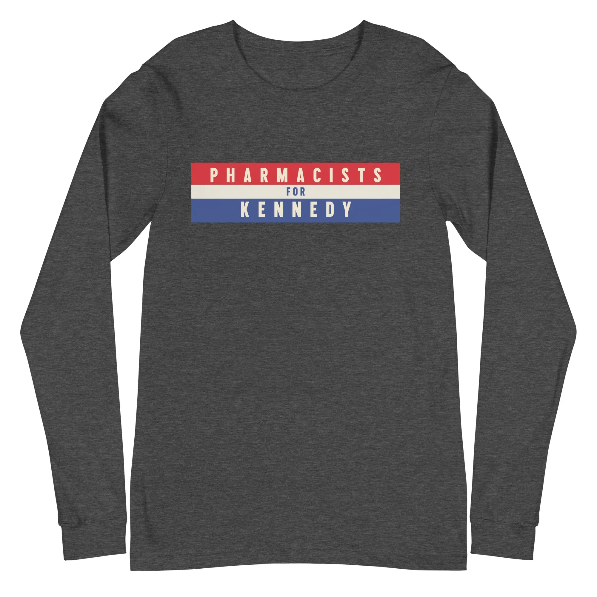 Pharmacists for Kennedy Unisex Long Sleeve Tee