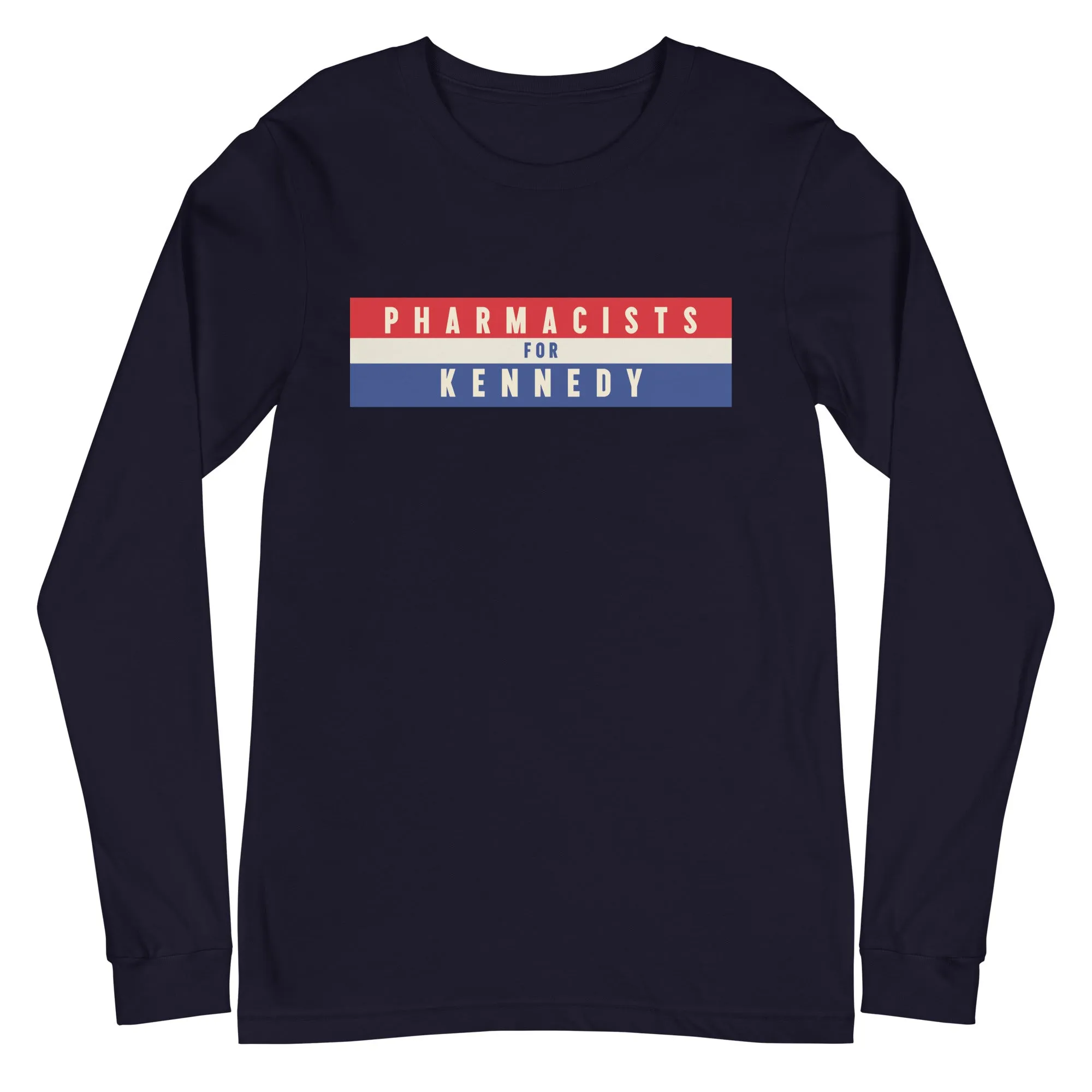 Pharmacists for Kennedy Unisex Long Sleeve Tee