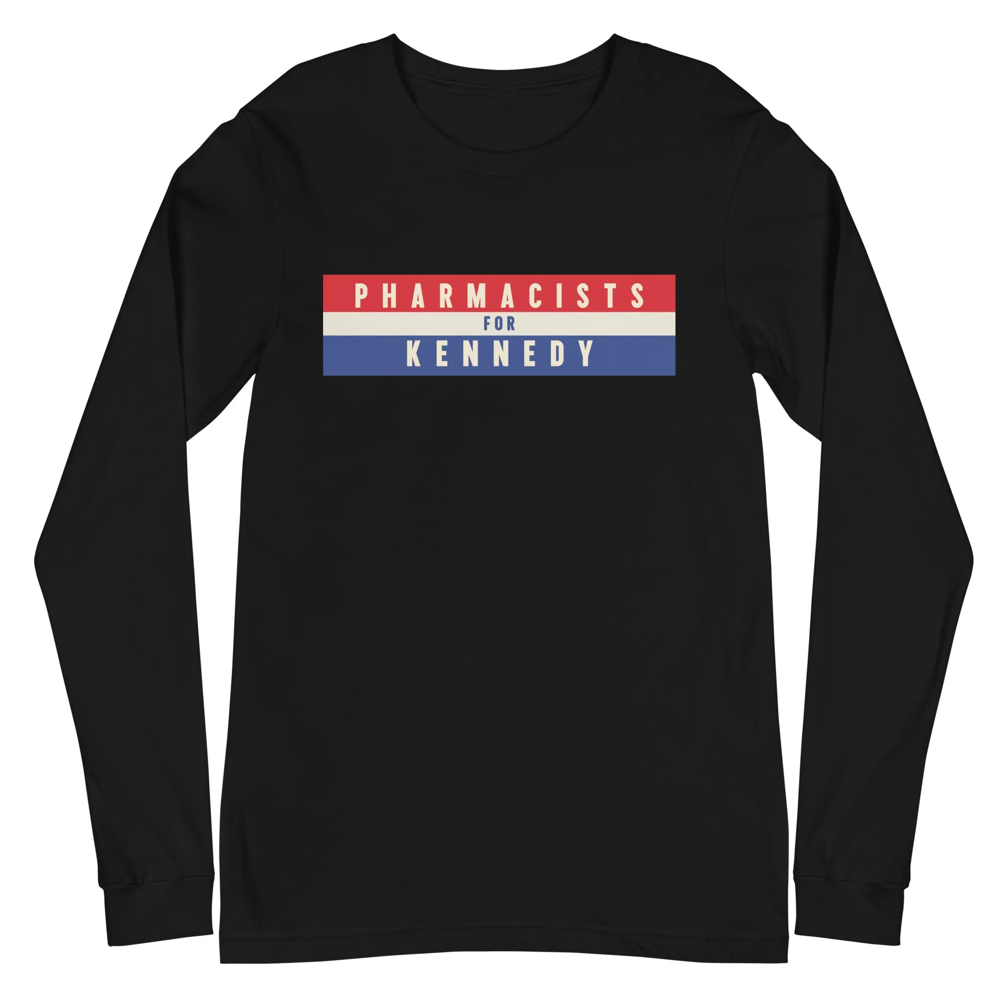 Pharmacists for Kennedy Unisex Long Sleeve Tee