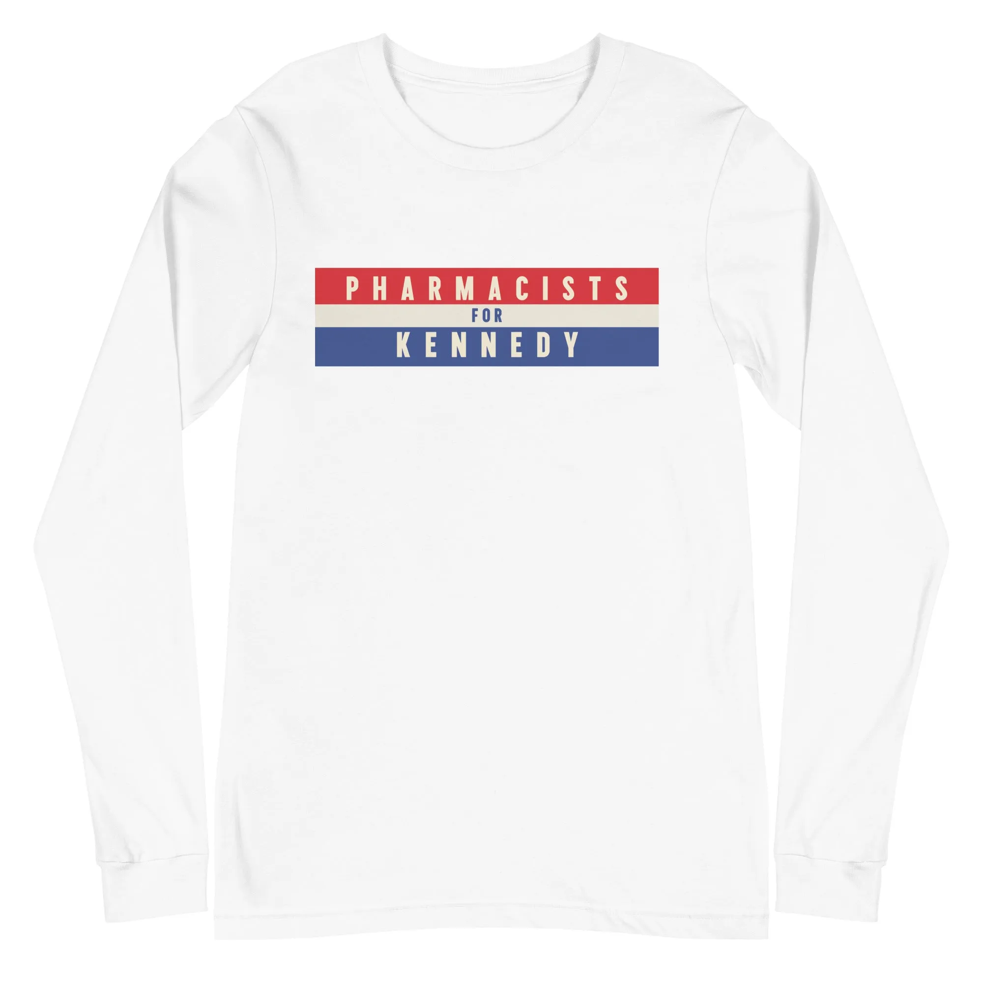 Pharmacists for Kennedy Unisex Long Sleeve Tee